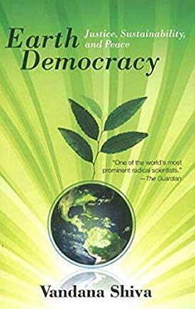 Earth Democracy : Justice, Sustainability & Peace